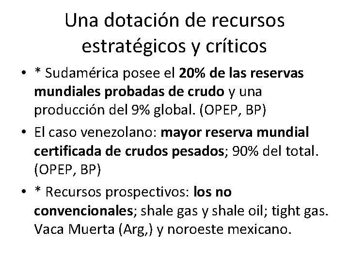 Una dotación de recursos estratégicos y críticos • * Sudamérica posee el 20% de
