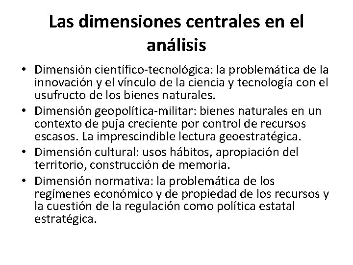 Las dimensiones centrales en el análisis • Dimensión científico-tecnológica: la problemática de la innovación