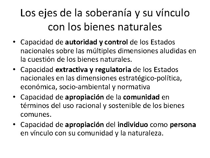 Los ejes de la soberanía y su vínculo con los bienes naturales • Capacidad Los ejes de la soberanía y su vínculo con los bienes naturales • Capacidad