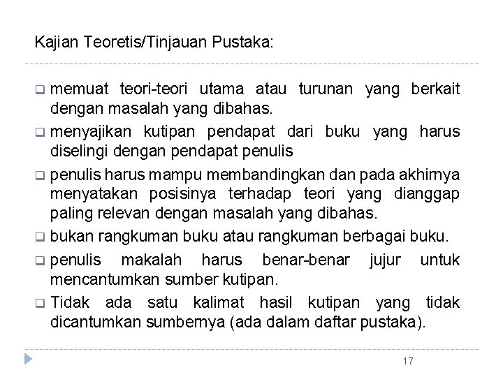 Kajian Teoretis/Tinjauan Pustaka: memuat teori-teori utama atau turunan yang berkait dengan masalah yang dibahas.