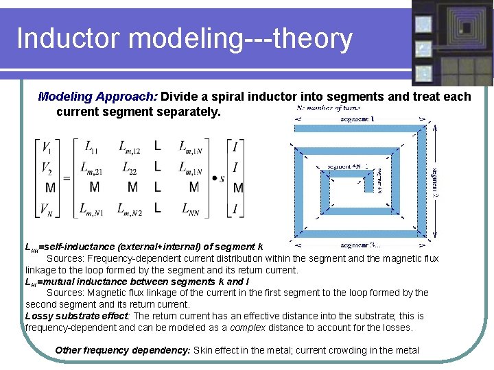 Inductor modeling---theory Modeling Approach: Divide a spiral inductor into segments and treat each current