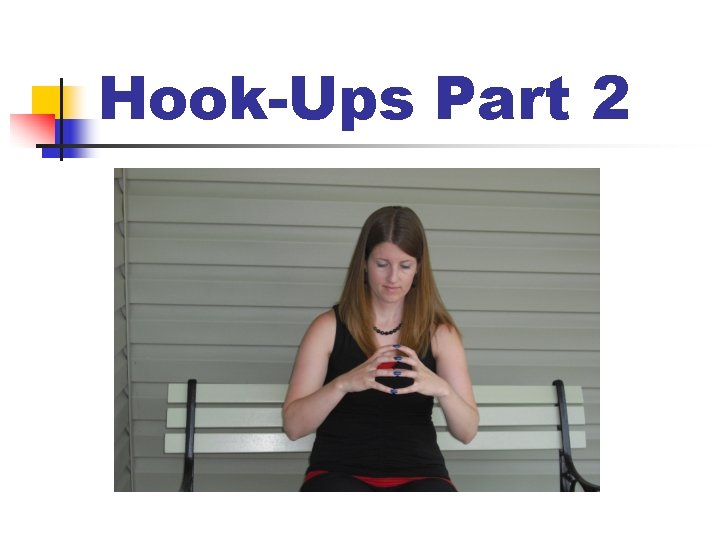 Hook-Ups Part 2 