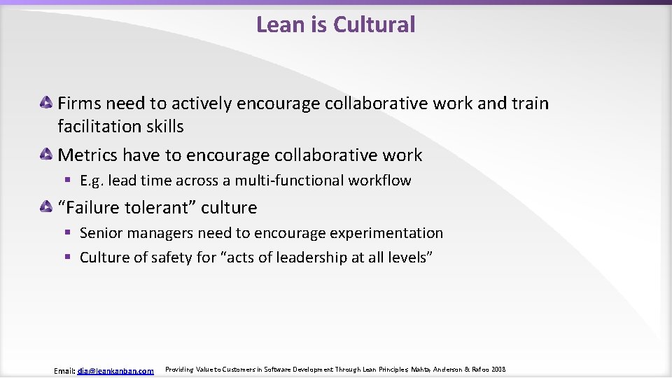 Lean is Cultural Firms need to actively encourage collaborative work and train facilitation skills