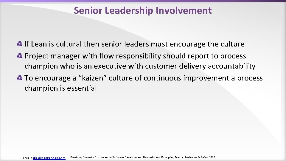 Senior Leadership Involvement If Lean is cultural then senior leaders must encourage the culture