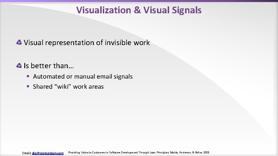 Visualization & Visual Signals Visual representation of invisible work Is better than… § Automated