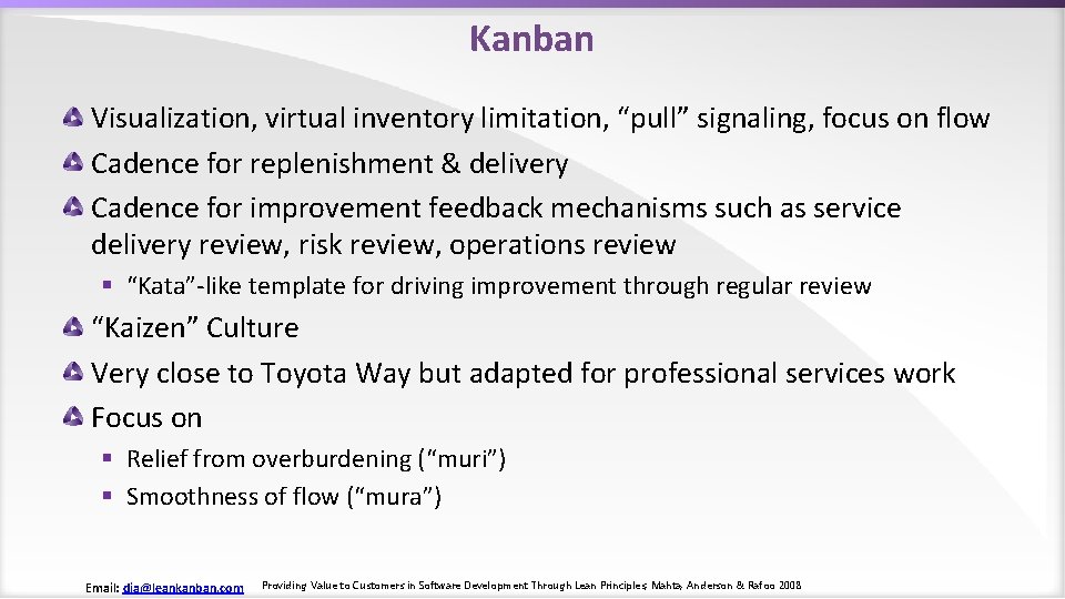 Kanban Visualization, virtual inventory limitation, “pull” signaling, focus on flow Cadence for replenishment &