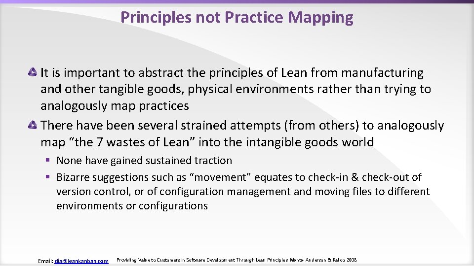 Principles not Practice Mapping It is important to abstract the principles of Lean from