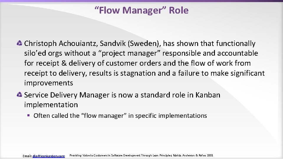 “Flow Manager” Role Christoph Achouiantz, Sandvik (Sweden), has shown that functionally silo’ed orgs without