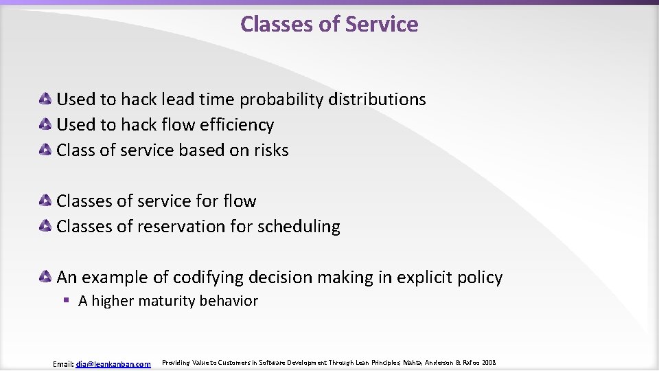 Classes of Service Used to hack lead time probability distributions Used to hack flow