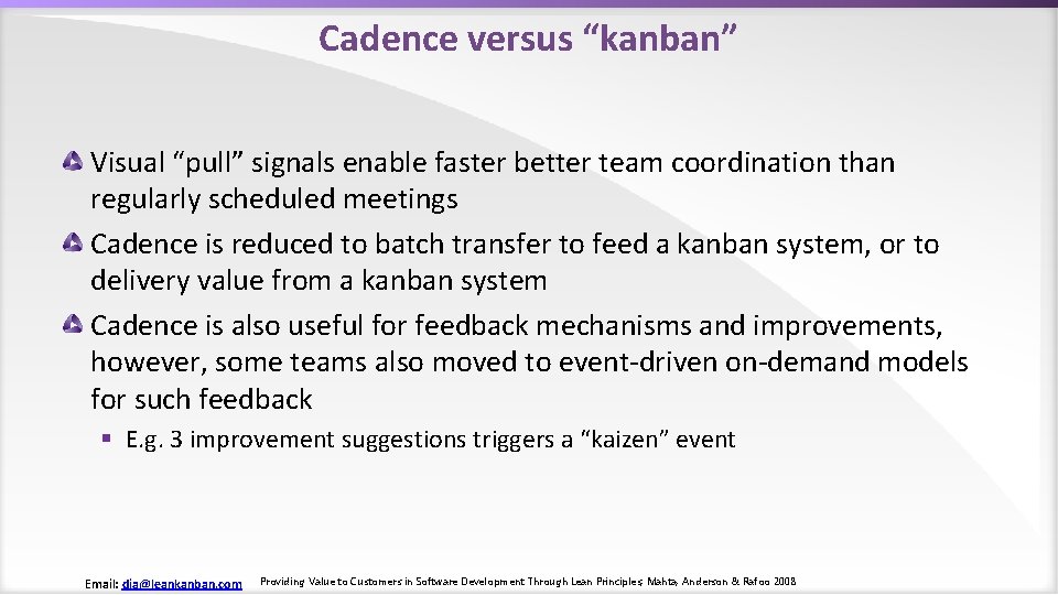 Cadence versus “kanban” Visual “pull” signals enable faster better team coordination than regularly scheduled