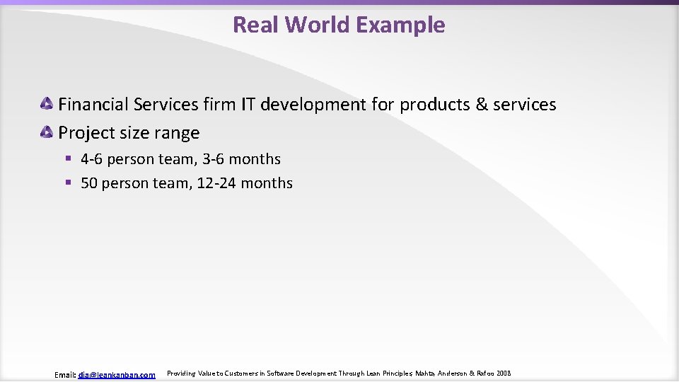 Real World Example Financial Services firm IT development for products & services Project size