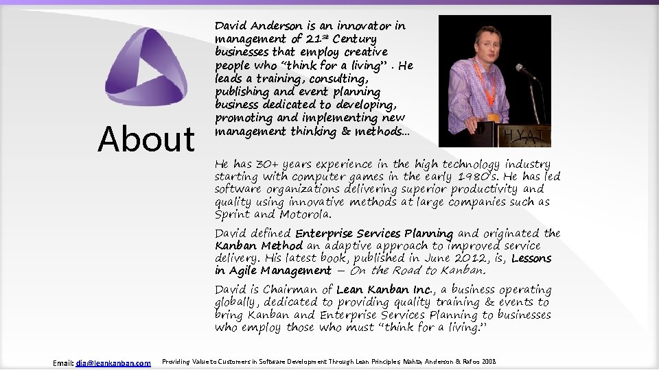 About David Anderson is an innovator in management of 21 st Century businesses that