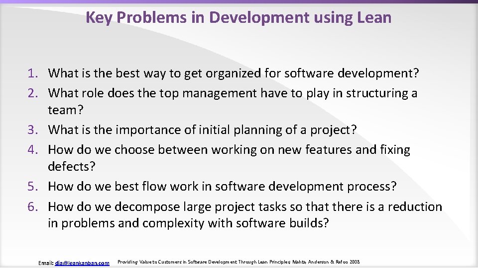 Key Problems in Development using Lean 1. What is the best way to get