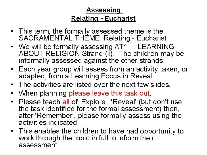 Assessing Relating - Eucharist • This term, the formally assessed theme is the SACRAMENTAL