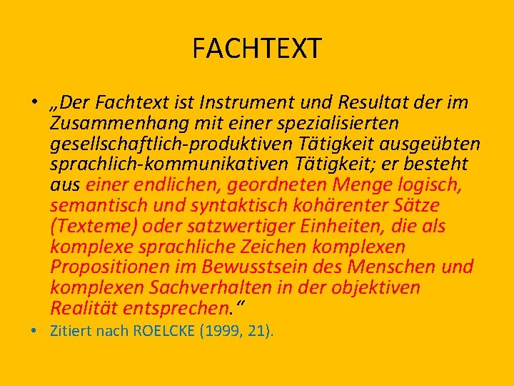 FACHTEXT • „Der Fachtext ist Instrument und Resultat der im Zusammenhang mit einer spezialisierten