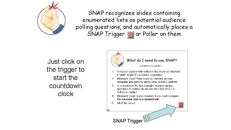 SNAP recognizes slides containing enumerated lists as potential audience polling questions, and automatically places