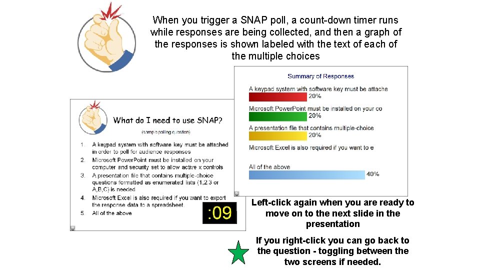 When you trigger a SNAP poll, a count-down timer runs while responses are being