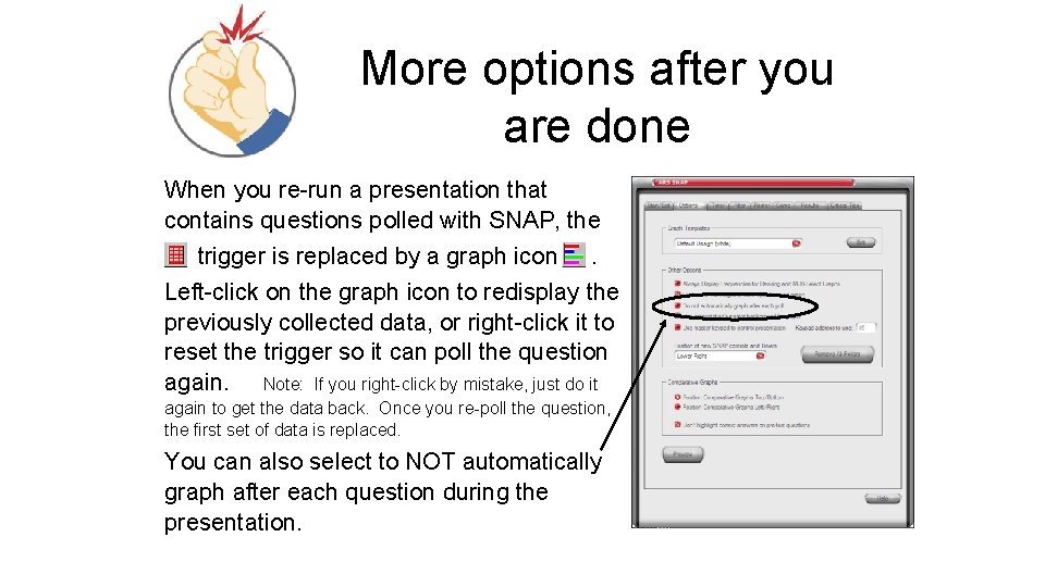 More options after you are done When you re-run a presentation that contains questions