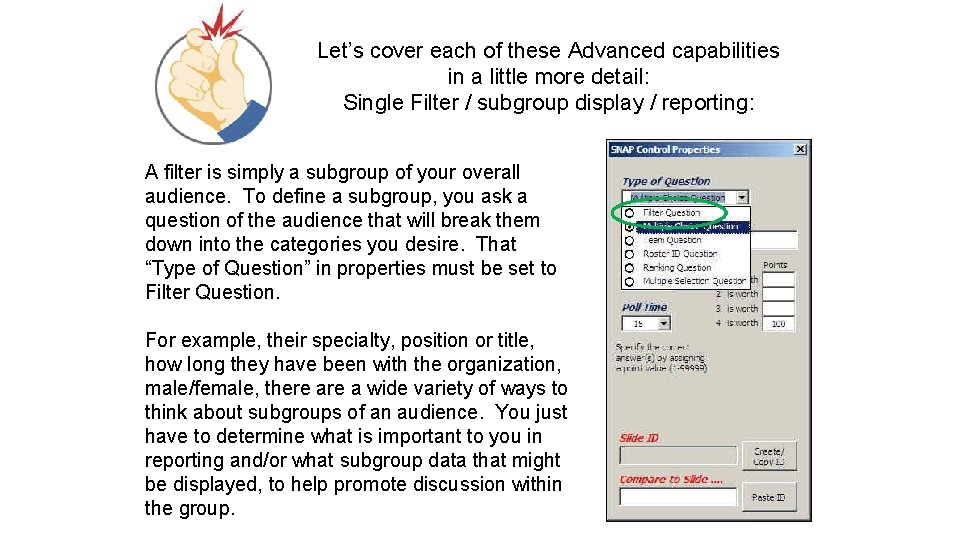 Let’s cover each of these Advanced capabilities in a little more detail: Single Filter