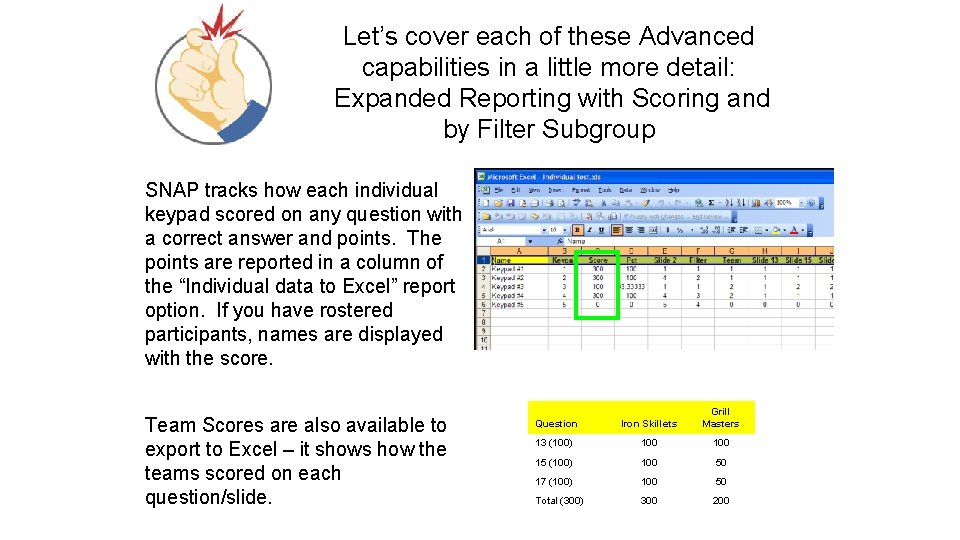 Let’s cover each of these Advanced capabilities in a little more detail: Expanded Reporting