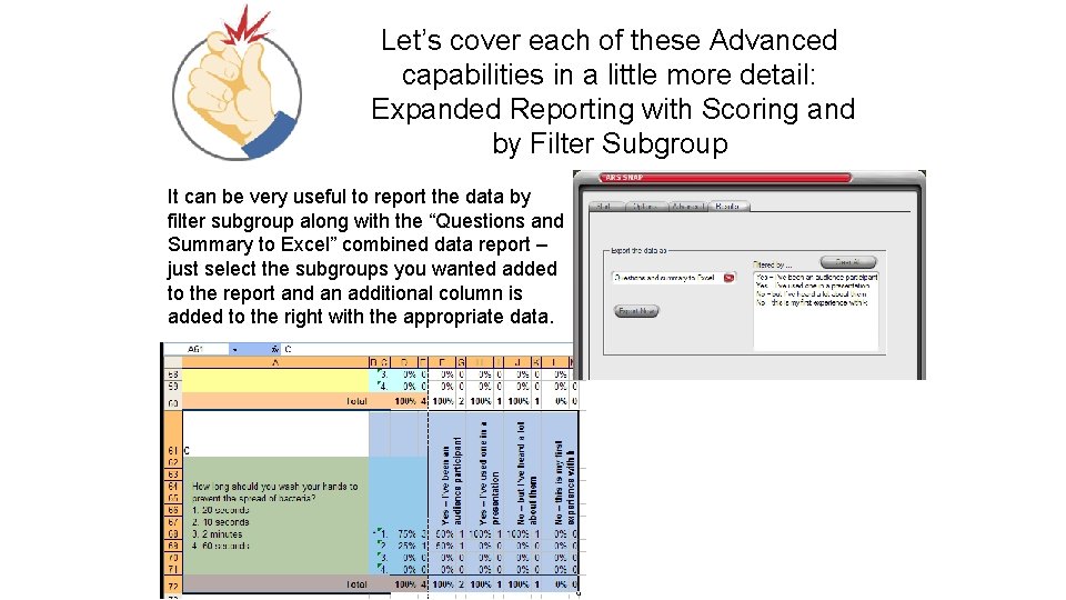 Let’s cover each of these Advanced capabilities in a little more detail: Expanded Reporting