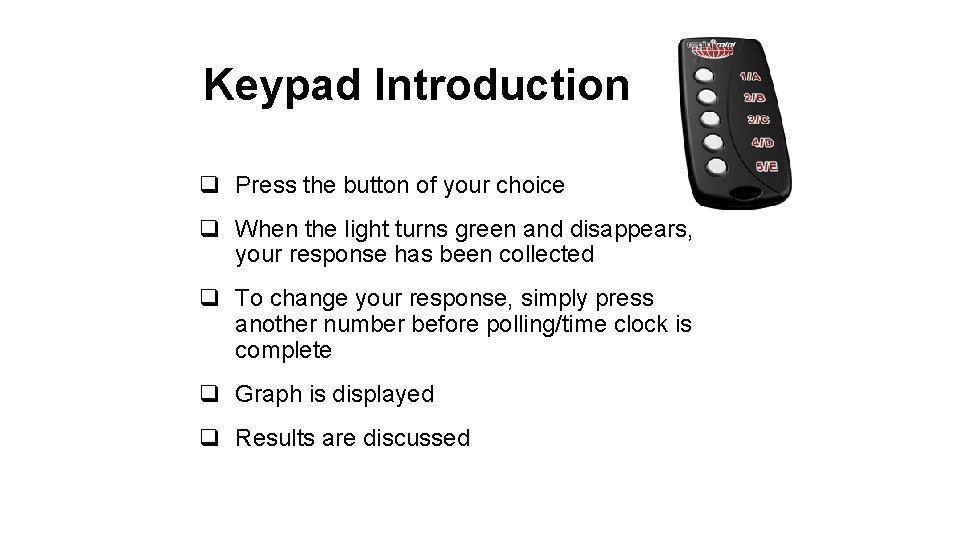 Keypad Introduction q Press the button of your choice q When the light turns