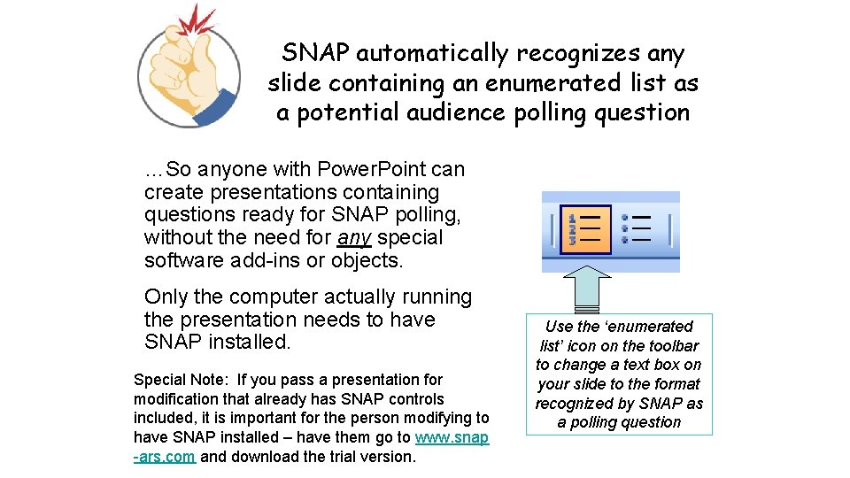 SNAP automatically recognizes any slide containing an enumerated list as a potential audience polling