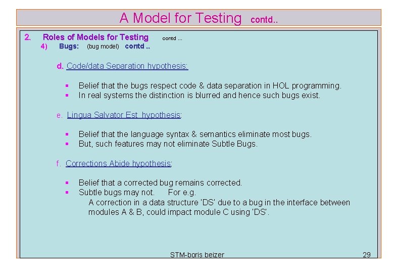 A Model for Testing 2. Roles of Models for Testing 4) Bugs: contd. .