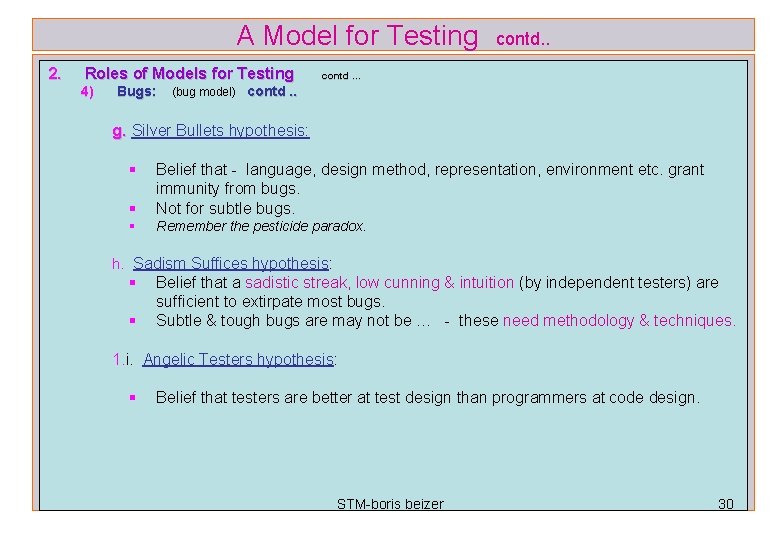 A Model for Testing 2. Roles of Models for Testing 4) Bugs: contd. .