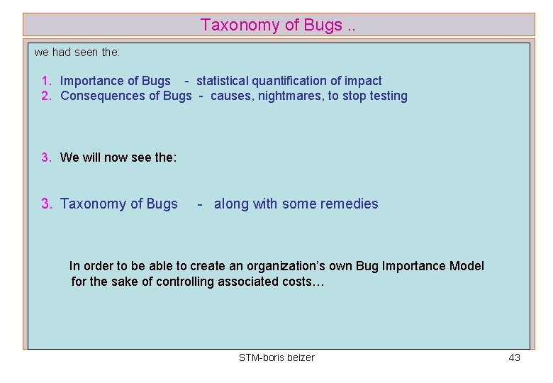 Taxonomy of Bugs. . we had seen the: 1. Importance of Bugs - statistical