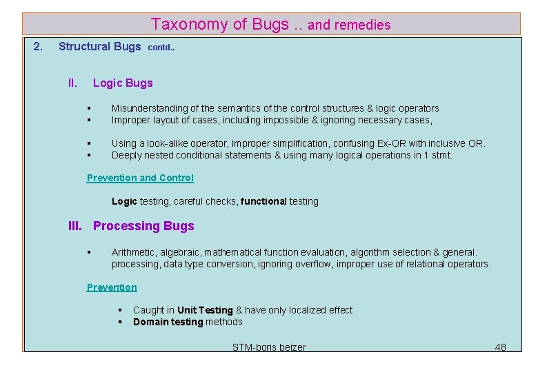 Taxonomy of Bugs. . and remedies 2. Structural Bugs II. contd. . Logic Bugs