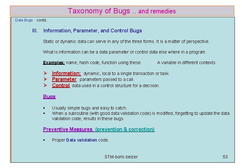 Taxonomy of Bugs. . and remedies Data Bugs contd. . III. Information, Parameter, and