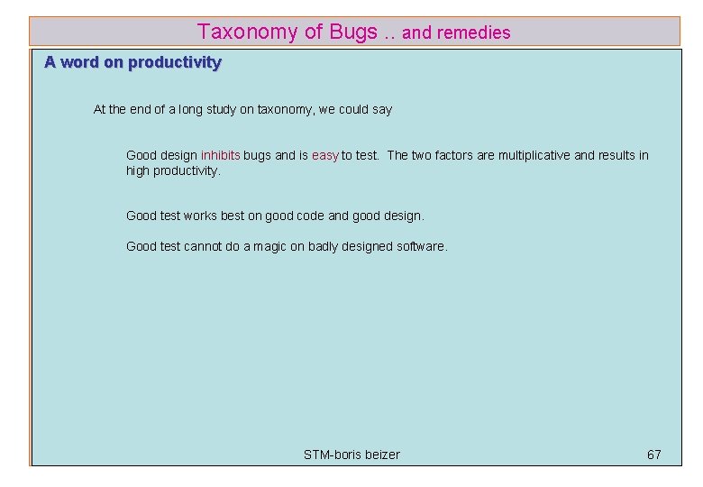 Taxonomy of Bugs. . and remedies A word on productivity At the end of