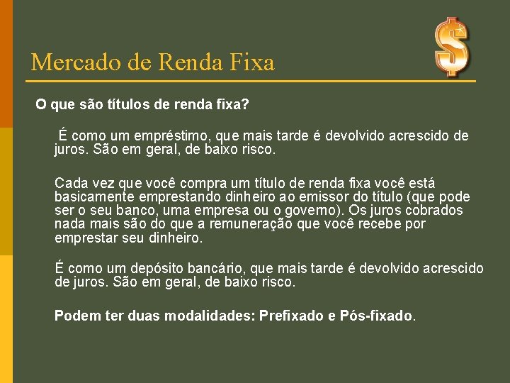 Mercado de Renda Fixa O que são títulos de renda fixa? É como um