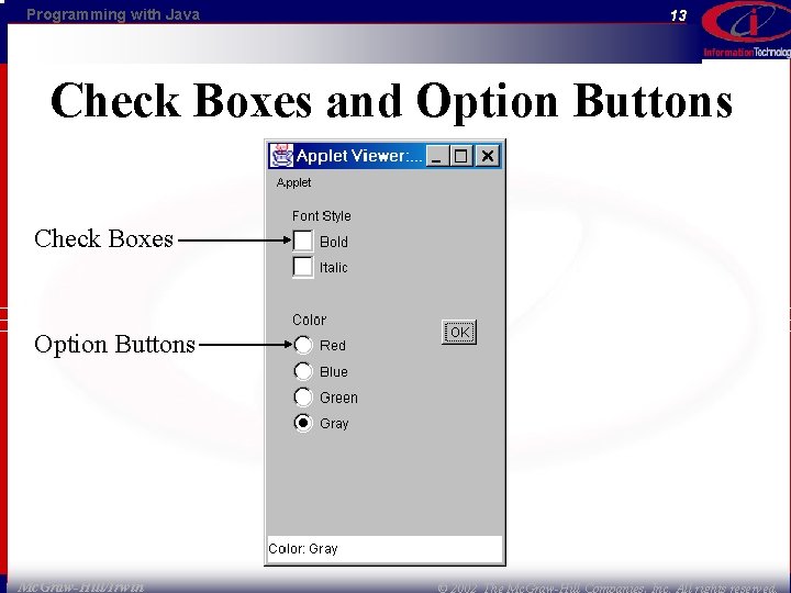 Programming with Java 13 Check Boxes and Option Buttons Check Boxes Option Buttons Mc.