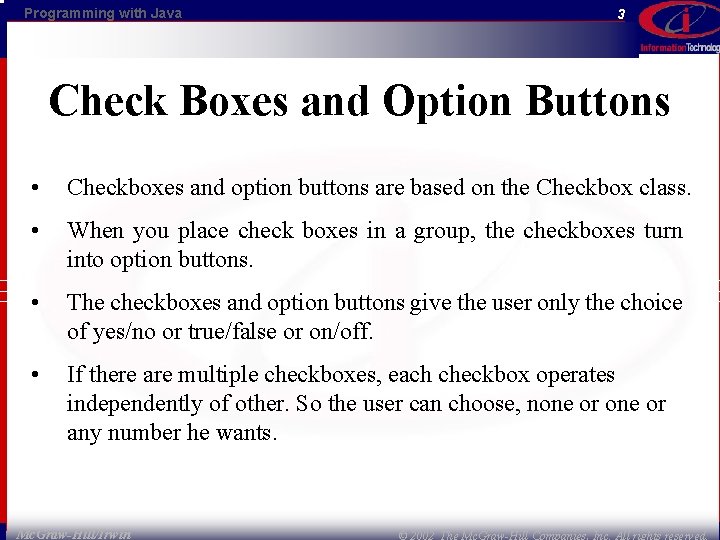 Programming with Java 3 Check Boxes and Option Buttons • Checkboxes and option buttons