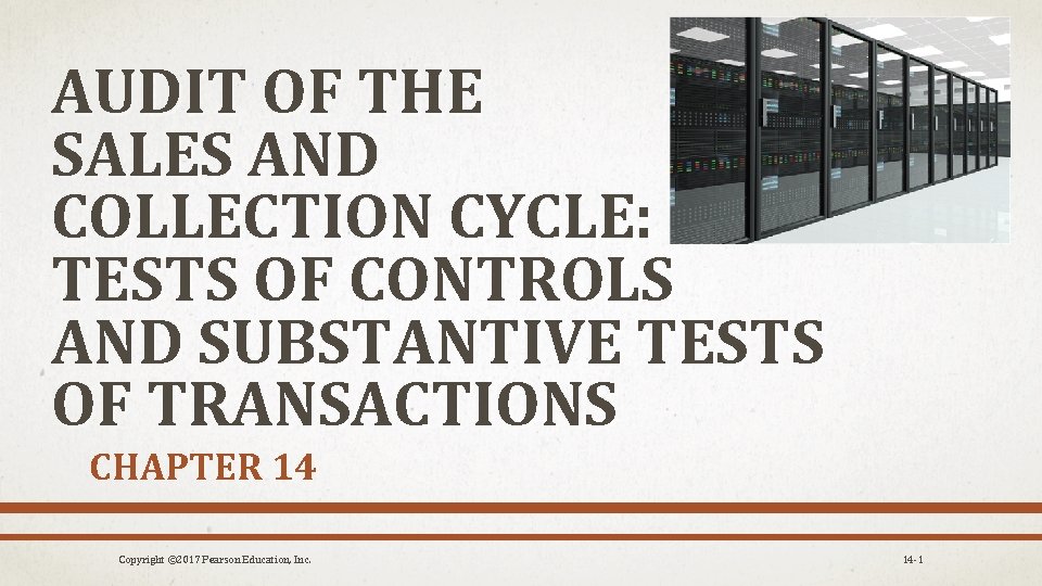 AUDIT OF THE SALES AND COLLECTION CYCLE: TESTS OF CONTROLS AND SUBSTANTIVE TESTS OF