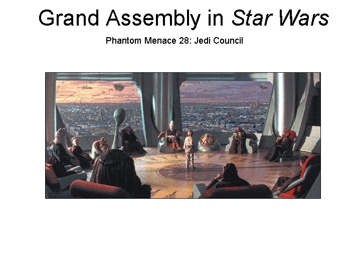 Grand Assembly in Star Wars Phantom Menace 28: Jedi Council Grand Assembly in Star Wars Phantom Menace 28: Jedi Council