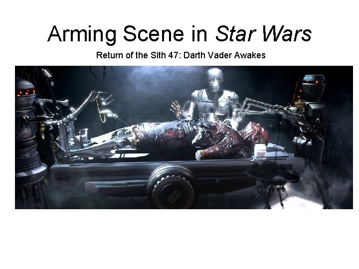 Arming Scene in Star Wars Return of the Sith 47: Darth Vader Awakes Arming Scene in Star Wars Return of the Sith 47: Darth Vader Awakes