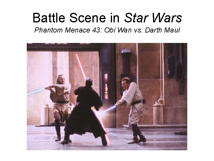 Battle Scene in Star Wars Phantom Menace 43: Obi Wan vs. Darth Maul Battle Scene in Star Wars Phantom Menace 43: Obi Wan vs. Darth Maul