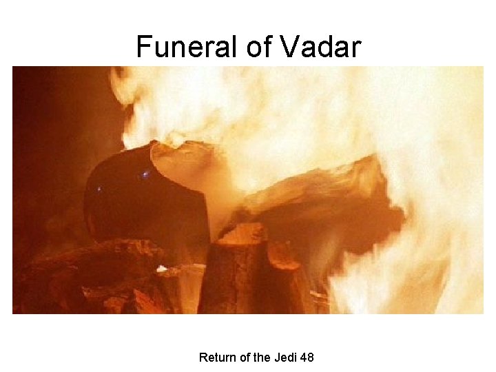 Funeral of Vadar Return of the Jedi 48 Funeral of Vadar Return of the Jedi 48