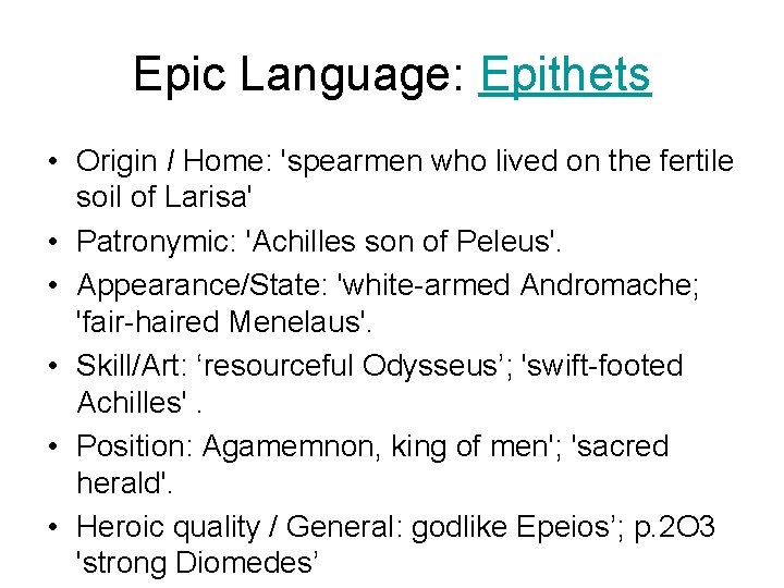 Epic Language: Epithets • Origin I Home: 'spearmen who lived on the fertile soil Epic Language: Epithets • Origin I Home: 'spearmen who lived on the fertile soil