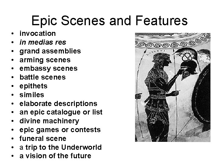 Epic Scenes and Features • • • • invocation in medias res grand assemblies Epic Scenes and Features • • • • invocation in medias res grand assemblies