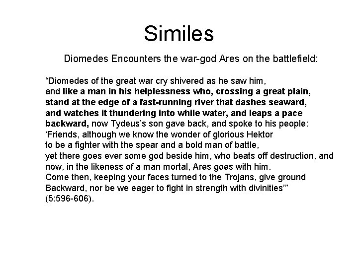 Similes Diomedes Encounters the war-god Ares on the battlefield: “Diomedes of the great war Similes Diomedes Encounters the war-god Ares on the battlefield: “Diomedes of the great war