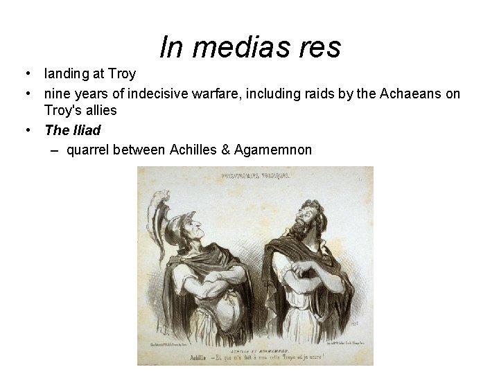 In medias res • landing at Troy • nine years of indecisive warfare, including In medias res • landing at Troy • nine years of indecisive warfare, including