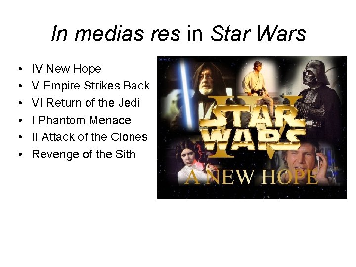 In medias res in Star Wars • • • IV New Hope V Empire In medias res in Star Wars • • • IV New Hope V Empire