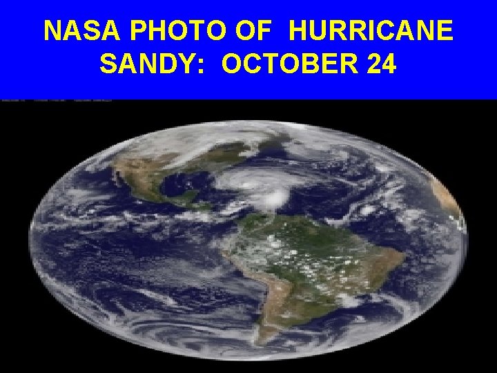 NASA PHOTO OF HURRICANE SANDY: OCTOBER 24 