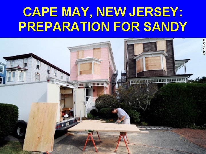 CAPE MAY, NEW JERSEY: PREPARATION FOR SANDY 