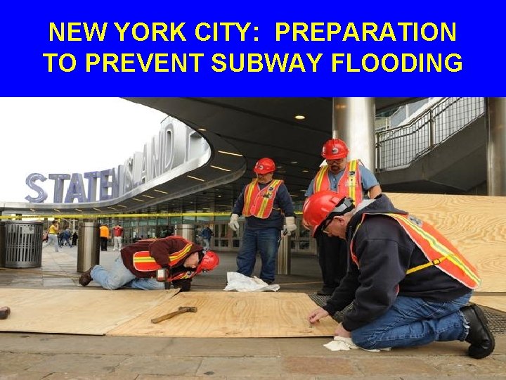 NEW YORK CITY: PREPARATION TO PREVENT SUBWAY FLOODING 