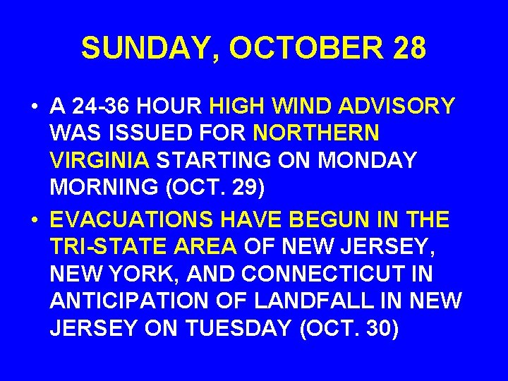 SUNDAY, OCTOBER 28 • A 24 -36 HOUR HIGH WIND ADVISORY WAS ISSUED FOR